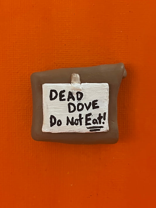 Dead Dove Do Not Eat!